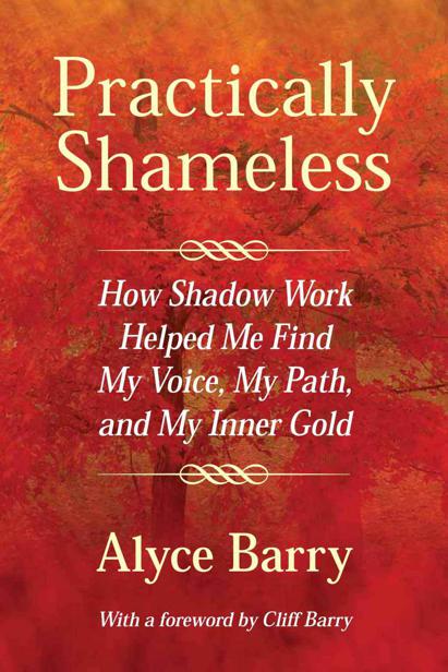 Practically Shameless: How Shadow Work Helped Me Find My Voice, My Path, and My Inner Gold