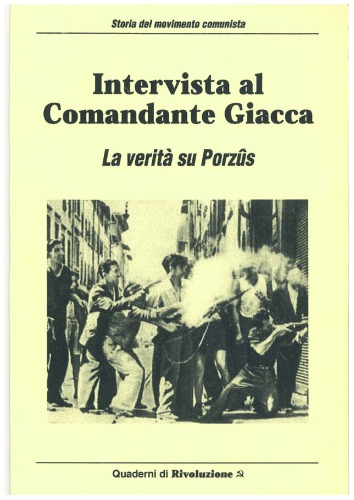 Intervista al Comandante Giacca. La verità su Porzûs
