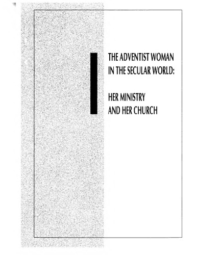 The Adventist Woman in the Secular World: Her Ministry and Her Church