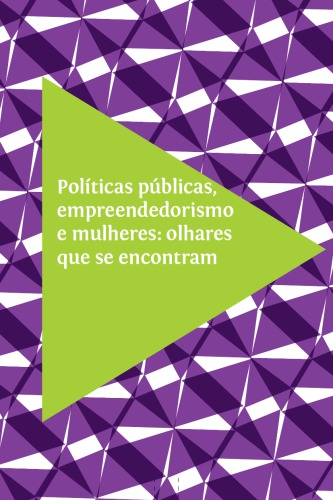 Políticas públicas, empreendedorismo e mulheres: olhares que se encontram