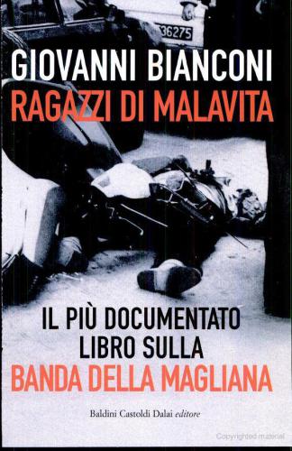 Ragazzi di malavita. Fatti e misfatti della banda della Magliana