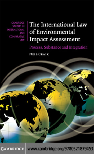 The International Law of Environmental Impact Assessment: Process, Substance and Integration
