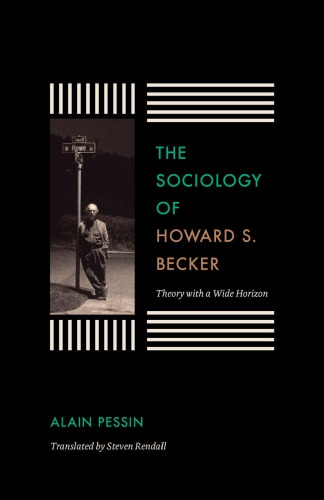 The Sociology of Howard S. Becker: Theory with a Wide Horizon