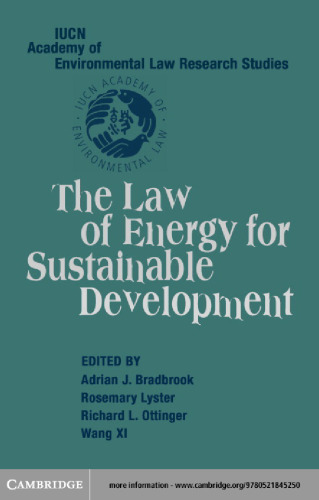 The Law of Energy for Sustainable Development (IUCN Academy of Environmental Law Research Studies) (v. 1)