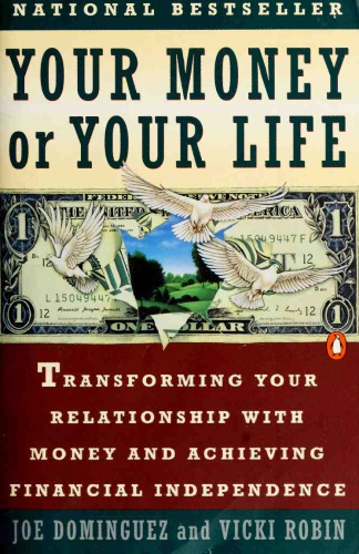 Your Money or Your Life: Transforming Your Relationship with Money and Achieving Financial Independence