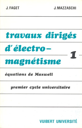 Travaux dirigés d’électromagnétisme. 1, Equations de Maxwell