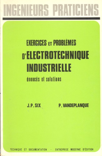 Exercises et problèmes d’électrotechnique industrielle : énoncés et solutions