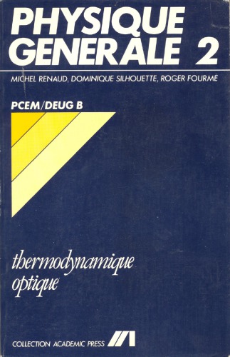 Physique générale. tome 2, Thermodynamique, optique