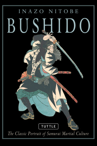 Bushido: The Classic Portrait of Samurai Martial Culture