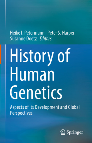 History of Human Genetics: Aspects of Its Development and Global Perspectives
