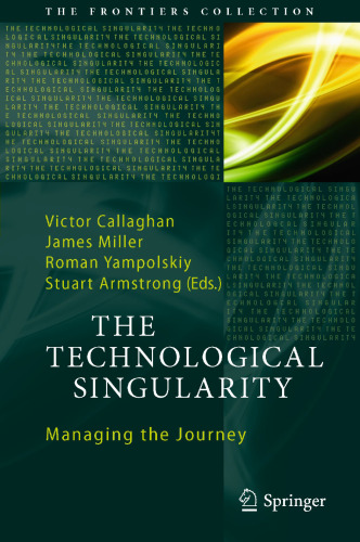 The Technological Singularity: Managing the Journey