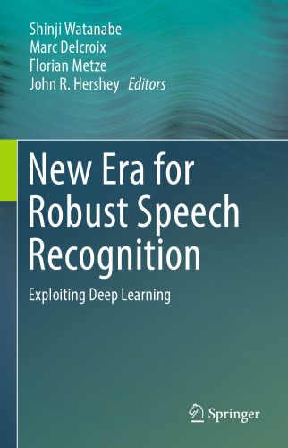 New Era for Robust Speech Recognition: Exploiting Deep Learning