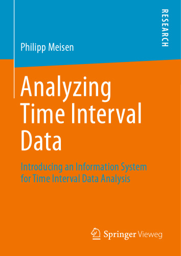 Analyzing Time Interval Data: Introducing an Information System for Time Interval Data Analysis