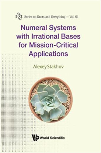 Numeral Systems with Irrational Bases for Mission-Critical Applications