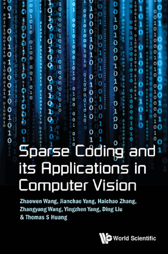 Sparse Coding and its Applications in Computer Vision