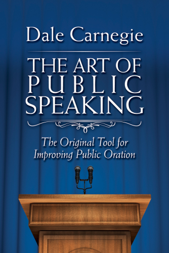 The Art of Public Speaking: The Original Tool for Improving Public Oration