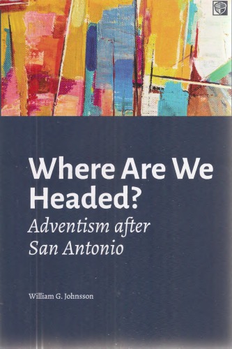 Where are we headed?: Adventism after San Antonio