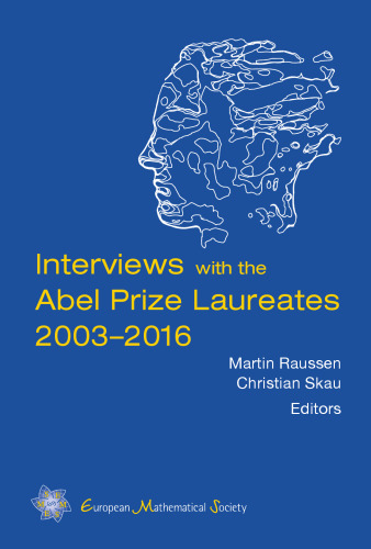 Interviews With the Abel Prize Laureates 2003-2016