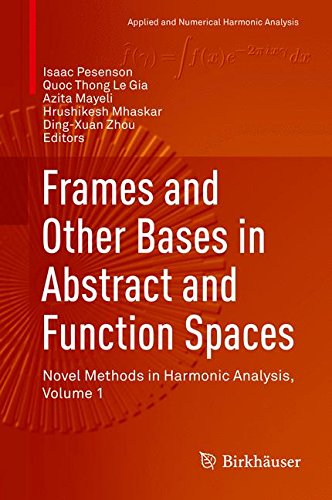 Frames and Other Bases in Abstract and Function Spaces: Novel Methods in Harmonic Analysis
