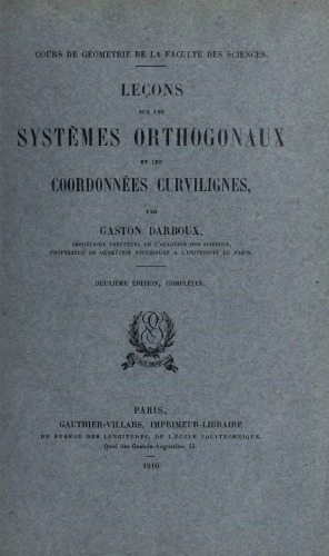 Lec,ons sur les systemes orthogonaux et les coordonnees curvilignes