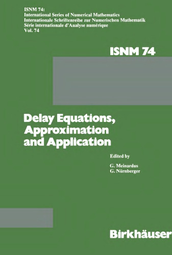 Delay Equations, Approximation and Application: International Symposium at the University of Mannheim, October 8â11, 1984