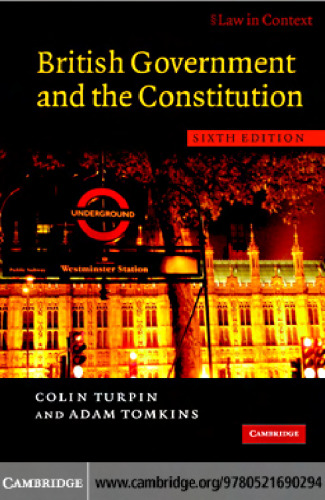 British Government and the Constitution: Text and Materials (Law in Context)