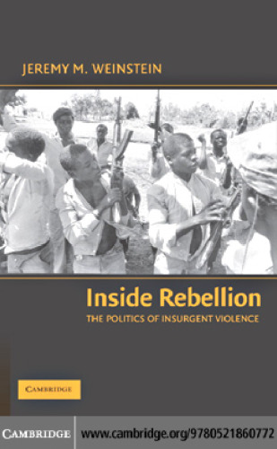 Inside Rebellion: The Politics of Insurgent Violence