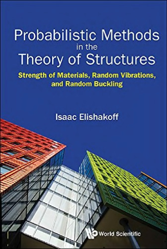 Probabilistic Methods in the Theory of Structures: Strength of Materials, Random Vibrations, and Random Buckling