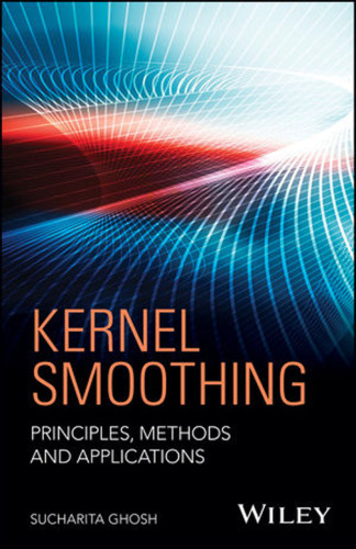Kernel Smoothing: Principles, Methods and Applications