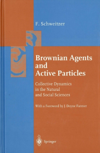 Brownian Agents and Active Particles: Collective Dynamics in the Natural and Social Sciences