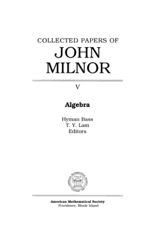 Collected Papers of John Milnor: V. Algebra