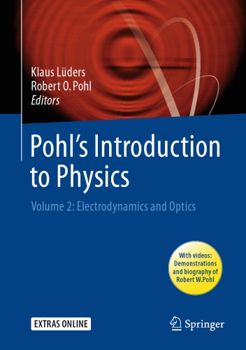 Pohl’s introduction to physics. Vol.2 Electrodynamics and optics