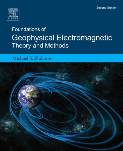 Foundations of Geophysical Electromagnetic Theory and Methods