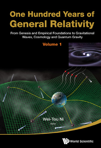 One Hundred Years of General Relativity: From Genesis and Empirical Foundations to Gravitational Waves, Cosmology and Quantum Gravity (The 2 Volumes)