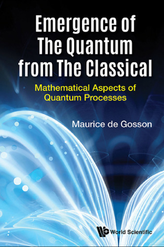 Emergence of the Quantum from the Classical: Mathematical Aspects of Quantum Processes
