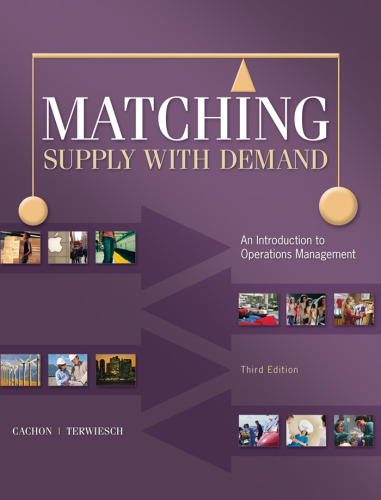 Matching Supply with Demand: An Introduction to Operations Management