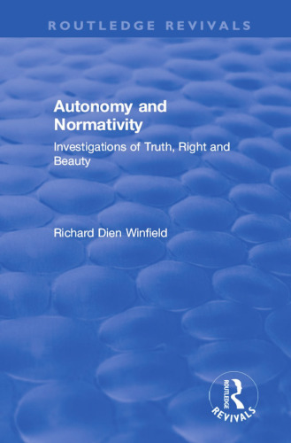 Autonomy and Normativity: Investigations of Truth, Right and Beauty