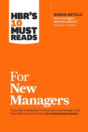HBR’s 10 Must Reads for New Managers