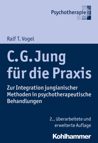 C. G. Jung Fur Die Praxis: Zur Integration Jungianischer Methoden in Psychotherapeutische Behandlungen