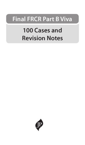 Final FRCR Viva: 100 Cases and Revision Notes