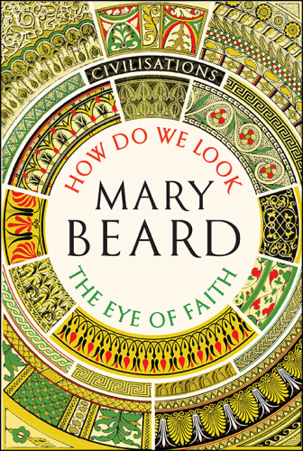 Civilisations: How Do We Look / The Eye of Faith