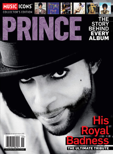 PRINCE, The Story Behind Every Album, His Royal Badness, The Ultimate Tribute