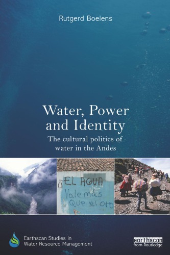 Water, Power and Identity: The Cultural Politics of Water in the Andes