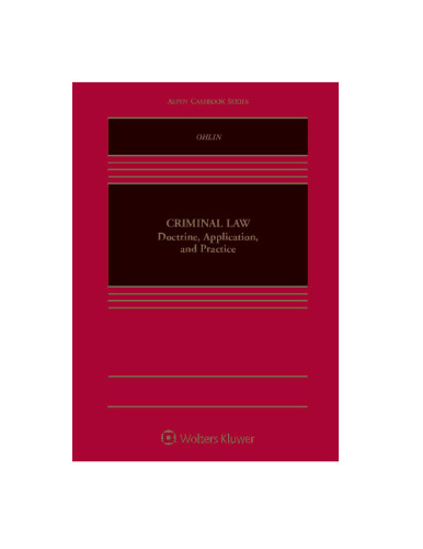 Criminal Law: Doctrine, Application, and Practice [Connected Casebook]