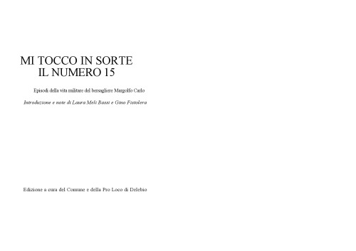 Mi toccò in sorte il numero 15. Episodi della vita militare del bersagliere Margolfo Carlo (1858-1869).