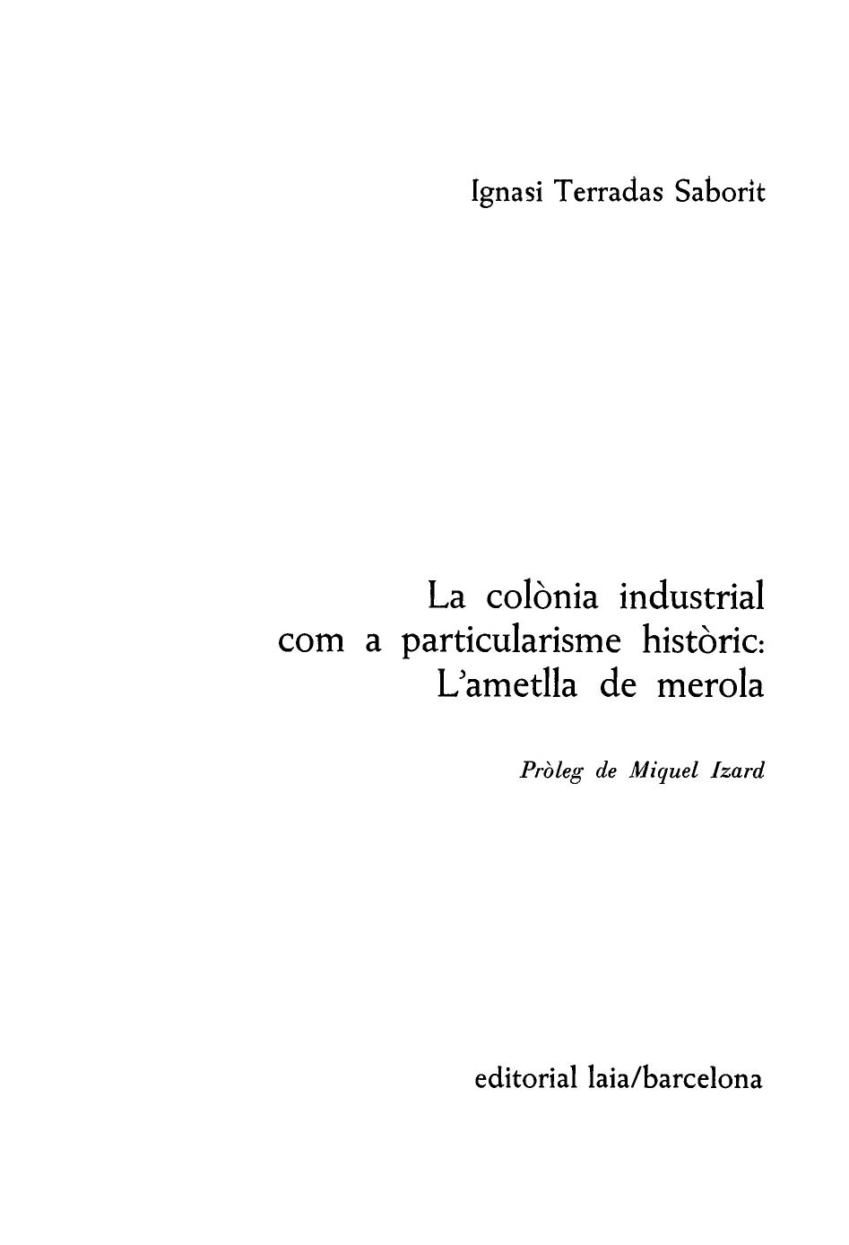 La colònia industrial com a particularisme històric: L’ametlla de merola