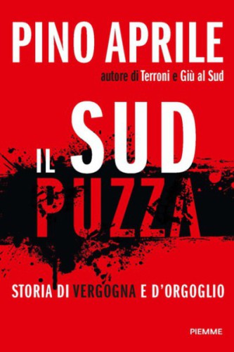 Il Sud puzza. Storia di vergogna e d’orgoglio