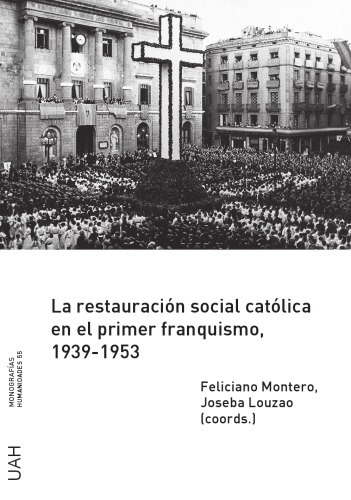 La restauración social católica en el primer franquismo, 1939-1953