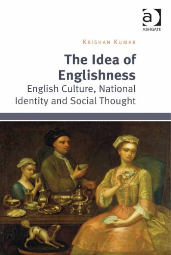 The Idea of Englishness: English Culture, National Identity and Social Thought