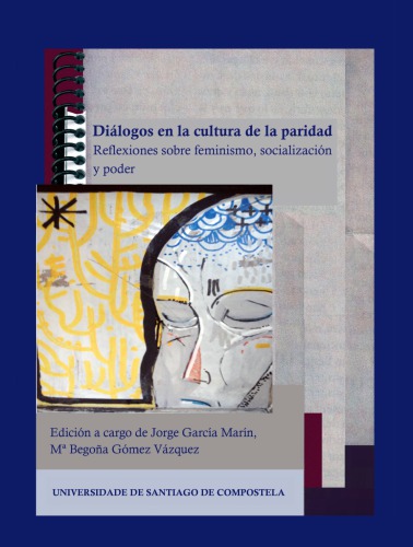 Diálogos en la cultura de la paridad : reflexiones sobre feminismo, socialización y poder